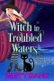 [Blackwood Bay Witches 07] • Witch in Troubled Waters (Blackwood Bay Witches Paranormal Cozy Mystery Book 7)